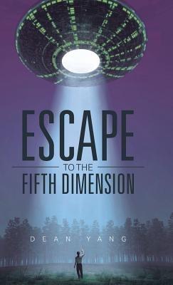 Escape to the Fifth Dimension - Dean Yang - cover