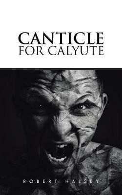 Canticle for Calyute - Robert Halsey - cover