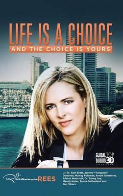 Life Is a Choice and the Choice Is Yours - Rhiannon Rees - cover