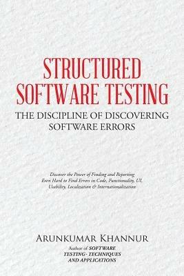 Structured Software Testing: The Discipline of Discovering - Arunkumar Khannur - cover