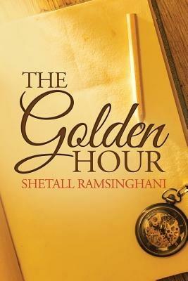 The Golden Hour - Shetall Ramsinghani - cover