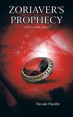 Zoriaver's Prophecy: - Will It Come True...? - Devaki Purohit - cover