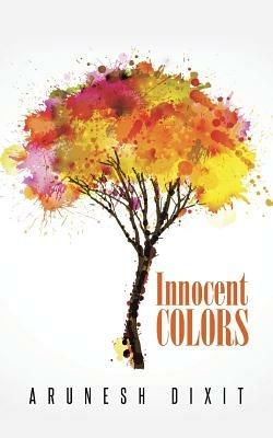 Innocent Colors - Arunesh Dixit - cover