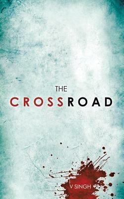 The Crossroad - V Singh - cover