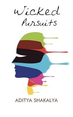 Wicked Pursuits - Aditya Shakalya - cover