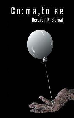 C o: m a, t o's e - Devanshi Khetarpal - cover