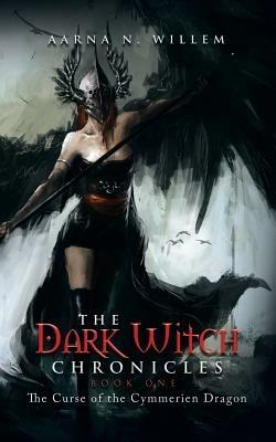 The Dark Witch Chronicles Book One: The Curse of the Cymmerien Dragon - Aarna N Willem - cover