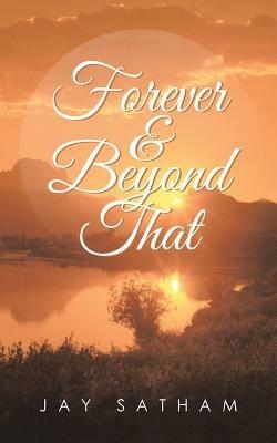 Forever & Beyond That - Jay Satham - cover