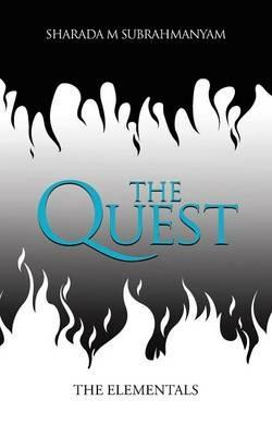 The Elementals: The Quest - Sharada M Subrahmanyam - cover
