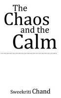 The Chaos and the Calm - Sweekriti Chand - cover