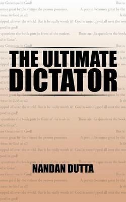 The Ultimate Dictator - Nandan Dutta - cover