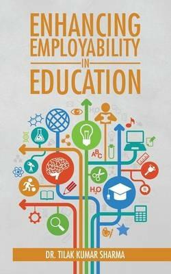 Enhancing Employability in Education - Tilak Kumar Sharma - cover