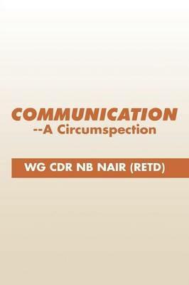 Communication--A Circumspection - Wg Cdr Nb Nair (Retd) - cover
