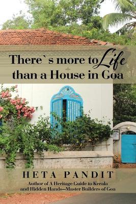 There's More to Life Than a House in Goa - Heta Pandit - cover