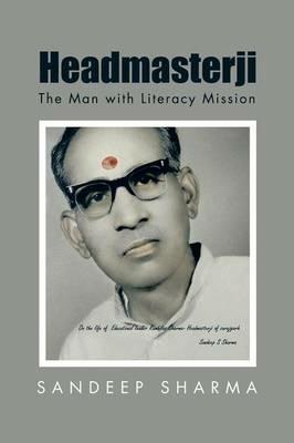 Headmasterji: The Man with Literacy Mission - Sandeep Sharma - cover