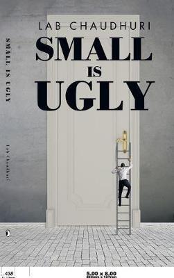 Small Is Ugly - Lab Chaudhuri - cover