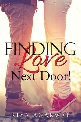 Finding Love Next Door! - Riya Agarwal - cover