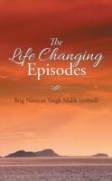 The Life Changing Episodes - Brig Narayan Singh Malik (Retired) - cover