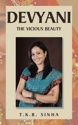 Devyani: The Vicious Beauty - T K B Sinha - cover