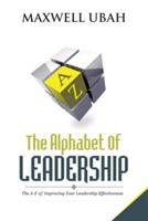 The Alphabet of Leadership: The A-Z of Improving Your Leadership Effectiveness - Maxwell Ubah - cover