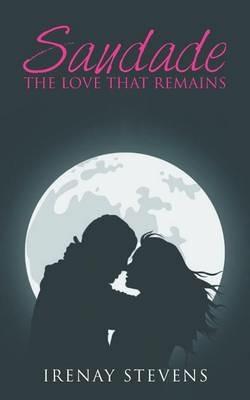 Saudade: The Love That Remains - Irenay Stevens - cover