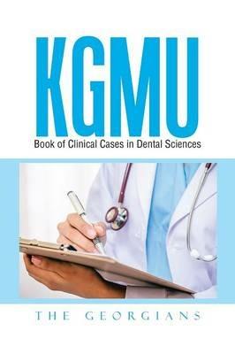 Kgmu Book of Clinical Cases in Dental Sciences - The Georgians - cover