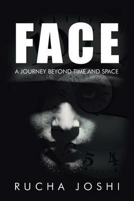 Face: A Journey Beyond Time and Space - Rucha Joshi - cover