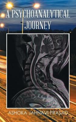 A Psychoanalytical Journey - Ashoka Jahnavi Prasad - cover