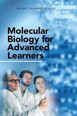 Molecular Biology for Advanced Learners - Naidu,Kumar,Prasad - cover