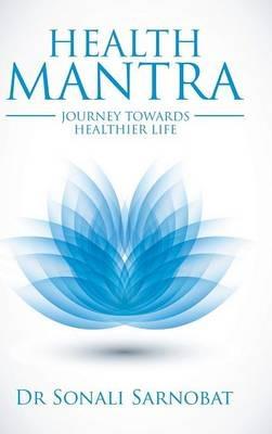 Health Mantra: Journey Towards Healthier Life - Sonali Sarnobat - cover