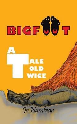 Bigfoot: A Tale Told Twice - Jo Nambiar - cover