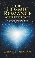 The Cosmic Romance with Existence: A Personal Guide Book for Spiritual Warriors to Merge Their Light with the Cosmic Light - Murali Dharan - cover