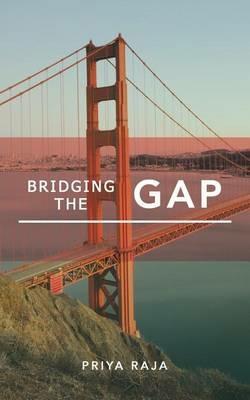 Bridging the Gap - Priya Raja - cover