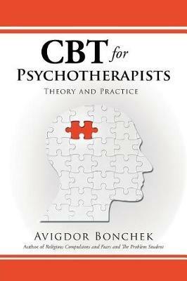 CBT for Psychotherapists: Theory and Practice - Avigdor Bonchek - cover
