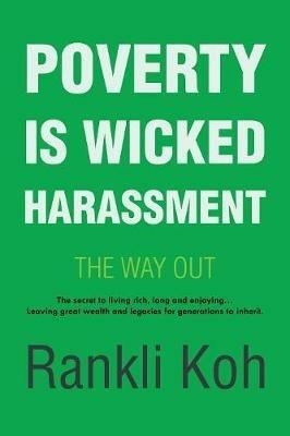 Poverty Is Wicked Harassment: The Way Out - cover