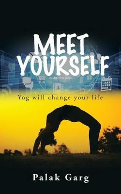 Meet Yourself: Yog will change your life - Palak Garg - cover