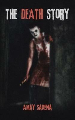 The Death Story - Amay Saxena - cover