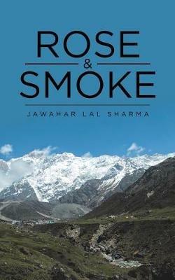 Rose & Smoke - Jawahar Lal Sharma - cover