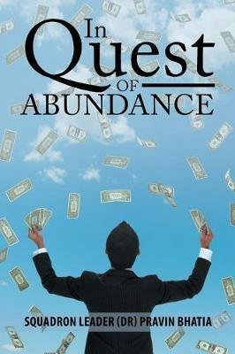 In Quest of Abundance: A Biography of Dr. Ranchhoddas Mohota - Squadron Leader Pravin Bhatia - cover