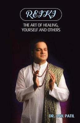 Reiki: The Art of Healing, Yourself and Others - Patil - cover