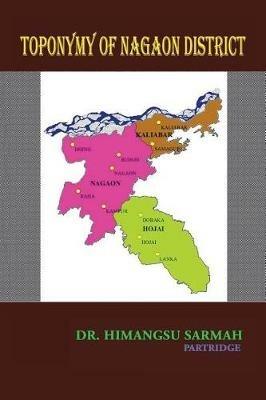 Toponymy of Nagaon District - Dr Himangsu Sarmah - cover