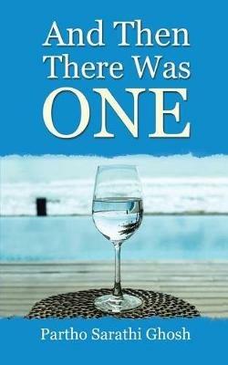 And Then There Was One - Partho Sarathi Ghosh - cover