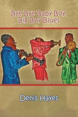Bye Bye Baby Boy, Big Boy Blues - Denis Hayes - cover