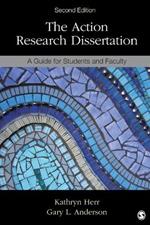 The Action Research Dissertation: A Guide for Students and Faculty