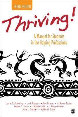Thriving!: A Manual for Students in the Helping Professions - Lennis G. Echterling,Jack Presbury,Eric W. Cowan - cover