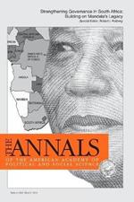 The ANNALS of the American Academy of Political & Social Science: STRENGTHENING GOVERNANCE IN SOUTH AFRICA: BUILDING ON MANDELA'S LEGACY