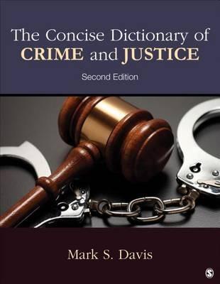 The Concise Dictionary of Crime and Justice - Mark S. Davis - cover