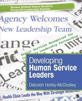 Developing Human Service Leaders - Deborah Harley-McClaskey - cover