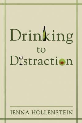 Drinking to Distraction - Jenna Hollenstein - cover