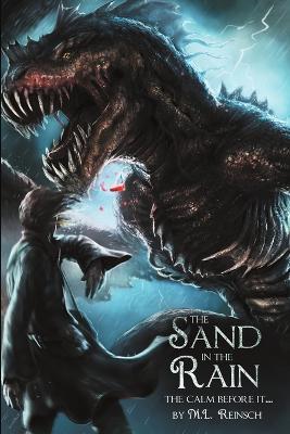 The Sand in the Rain: The Calm Before It - M L Reinsch - cover